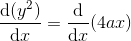 \frac{\mathrm{d} (y^2)}{\mathrm{d} x}=\frac{\mathrm{d} }{\mathrm{d} x}(4ax)