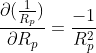 \frac{\partial (\frac{1}{R_{p}} )}{\partial R_{p}}=\frac{-1}{R_{p}^2}