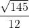 \frac{\sqrt{145}}{12}