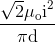 \frac{{\sqrt 2 \mu _\text{o} \text{i}^2 }} {{\pi \text{d}}}