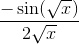 \frac{-\sin(\sqrt x)}{2\sqrt x}