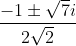 \frac{-1\pm\sqrt{7}i}{2\sqrt2}