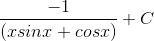 \frac{-1}{\left ( xsinx+cosx \right )}+C