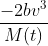 \frac{-2bv^{3}}{M(t)}
