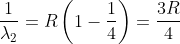 \frac{1}{\lambda _{2}}=R\left ( 1-\frac{1}{4} \right )=\frac{3R}{4}