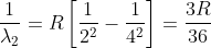 \frac{1}{\lambda_{2}}=R\left [ \frac{1}{2^{2}}-\frac{1}{4^{2}} \right ]=\frac{3R}{36}