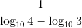 \frac{1}{\log_{10}4-\log_{10}3}