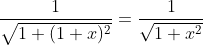 \frac{1}{\sqrt{1+(1+x)^{2}}}= \frac{1}{\sqrt{1+x^{2}}}