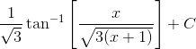 \frac{1}{\sqrt{3}}\tan ^{-1}\left [ \frac{x}{\sqrt{3(x+1)}} \right ]+C