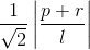 \frac{1}{\sqrt2}\left | \frac{p+r}{l} \right |
