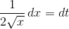 \frac{1}{{2\sqrt x }}\,dx = dt$