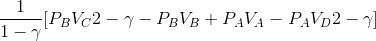 \frac{1}{1-\gamma} [P_BV_C2-\gamma-P_BV_B+P_AV_A-P_AV_D2-\gamma ]