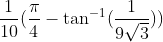\frac{1}{10}(\frac{\pi}{4}-\tan^{-1}(\frac{1}{9\sqrt3}))