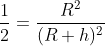 \frac{1}{2}=\frac{R^{2}}{(R+h)^{2}}