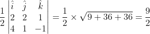 \frac{1}{2}\begin{vmatrix} \hat{i} & \hat{j} & \hat{k} \\ 2 & 2 & 1\\ 4 & 1 & -1 \end{vmatrix} =\frac{1}{2} \times \sqrt{9 + 36+36} = \frac{9}{2}