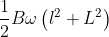 \frac{1}{2}B\omega \left ( l^{2}+L^{2} \right )