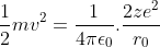 \frac{1}{2}mv^2 =\frac{1}{4\pi \epsilon _0}.\frac{2ze^2}{r_0}