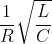 frac{1}{R}sqrt{frac{L}{C}}