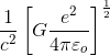 \frac{1}{c^{2}}\left [ G\frac{e^{2}}{4\pi \varepsilon _{o}} \right ]^{\frac{1}{2}}