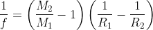 \frac{1}{f}=\left(\frac{M_{2}}{M_{1}}-1\right)\left(\frac{1}{R_{1}}-\frac{1}{R_{2}}\right)