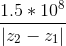 \frac{1.5*10^{8}}{\left |z_{2}-z_{1} \right |}