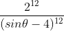 \frac{2^{12}}{(sin\theta-4)^{12}}