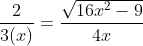 \frac{2}{3(x)}=\frac{\sqrt{16x^{2}-9}}{4x}