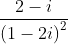 \frac{2-i}{\left (1-2i \right )^2}