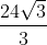 \frac{24\sqrt{3}}{3}