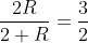 \frac{2R}{2+R} = \frac{3}{2}