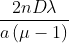 \frac{2nD\lambda }{a\left ( \mu -1 \right )}