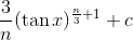 \frac{3}{n}(\tan x)^{\frac{n}{3}+1}+c