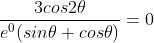 \frac{3cos2\theta }{e^{0}(sin\theta +cos\theta )}=0