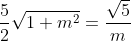 \frac{5}{2}\sqrt{1+m^{2}}=\frac{\sqrt{5}}{m}