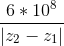\frac{6*10^{8}}{\left |z_{2}-z_{1} \right |}