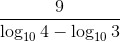 \frac{9}{\log_{10}4-\log_{10}3}