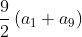 \frac{9}{2}\left(a_{1}+a_{9}\right)