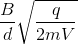 \frac{B}{d}\sqrt{\frac{q}{2mV}}