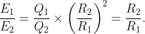 \frac{E_{1}}{E_{2}}=\frac{Q_{1}}{Q_{2}}\times \left ( \frac{R_{2}}{R_{1}} \right )^{2}=\frac{R_{2}}{R_{1}}.