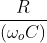 \frac{R}{(\omega _{o}C)}