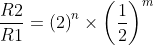 \frac{R2}{R1}=\left ( 2 \right )^{n} \times\left ( \frac{1}{2} \right )^{m}