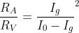 \frac{R_{A}}{R_{V}}=\frac{I_{g}}{I_{0}-I_{g}}^{2}