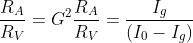 \frac{R_{A}}{R_{V}}=G^{2}\frac{R_{A}}{R_{V}}=\frac{I_{g}}{(I_{0}-I_{g})}
