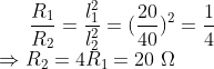 \frac{R_1}{R_2}=\frac{l^2_1}{l^2_2}=(\frac{20}{40})^2=\frac{1}{4}\\\Rightarrow R_2=4R_1=20 \ \Omega
