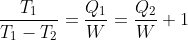\frac{T_{1}}{T_{1}-T_{2}}=\frac{Q_{1}}{W}=\frac{Q_{2}}{W}+1