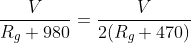\frac{V}{R_{g}+980}=\frac{V}{2(R_{g}+470)}