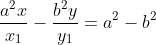 \frac{a^{2}x}{x_{1}}-\frac{b^{2}y}{y_{1}}=a^{2}-b^{2}