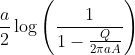 \frac{a}{2}\log \left ( \frac{1}{1-\frac{Q}{2\pi aA}} \right )
