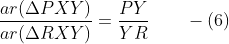 \frac{ar(\Delta PXY)}{ar(\Delta RXY)} = \frac{PY}{YR}\qquad -(6)