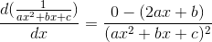 \frac{d(\frac{1}{ax^2+bx+c})}{dx}=\frac{0-(2ax+b)}{(ax^2+bx+c)^2}